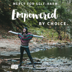 42 | Mercy for Self-Harm: Empowered by Choice