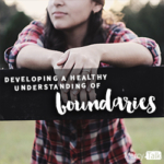52 | Developing A Healthy Understanding of Boundaries