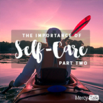 59 | The Importance of Self-Care (Part Two)