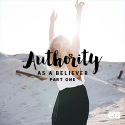 Authority as a believer, part one,