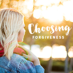 choosing forgiveness