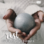 80 | True Rest During the Holidays