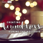 81 | Creating Boundaries During the Holidays