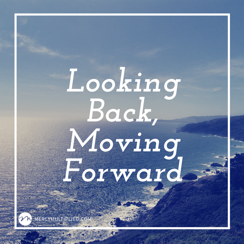 Looking Back, Moving Forward | Mercy Multiplied