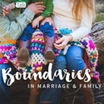 90 | Boundaries in Marriage and Family