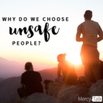 93 | Why Do We Choose Unsafe People?