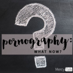 111 | Pornography: What Now?
