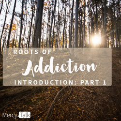 Roots of Addiction