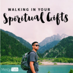 116 | Walking In Your Spiritual Gifts