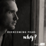 140 | Overcoming Fear: Why?