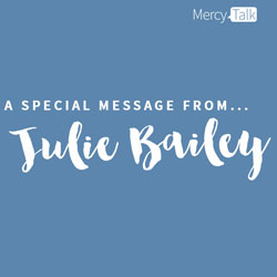 A Special Message From Julie Bailey