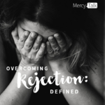 144 | Overcoming Rejection: Defined