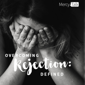Overcoming Rejection Defined