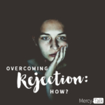 146 | Overcoming Rejection: How?