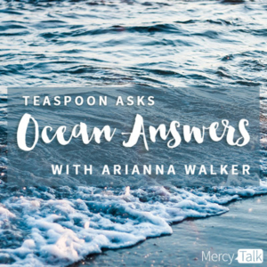 Teaspoon Asks Ocean Answers with Arianna Walker