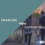 171 | Enabling Versus Supporting Your Child