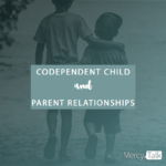170 | Codependent Child and Parent Relationships