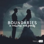 175 | Boundaries in Marriage and Family