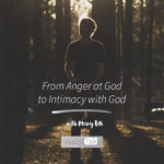 195 | From Anger at God to Intimacy with God