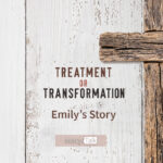 198 | Treatment or Transformation: Emily’s Story