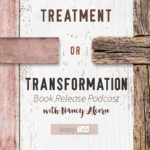 197 | Treatment or Transformation Book Release