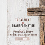 203 | Treatment or Transformation: Porsha’s Story