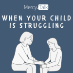 385 | When Your Child is Struggling : Exploring Next Steps